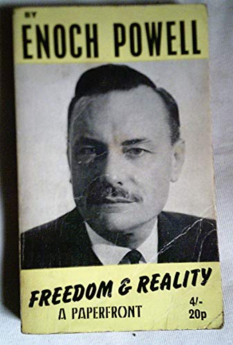 Freedom and Reality (A Paperfront) - Enoch Powell. Edited by John Wood
