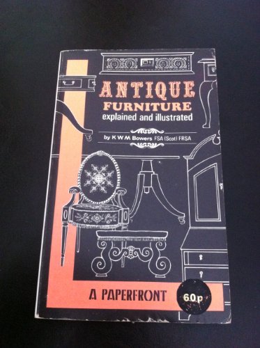 Stock image for Antique Furniture Explained and Illustrated (Paperfronts S.) for sale by WorldofBooks