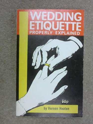 Imagen de archivo de Wedding Etiquette Properly Explained (Paperfronts) a la venta por Better World Books Ltd