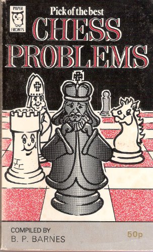 Stock image for Pick of the Best Chess Problems (Paperfronts) for sale by M RICHARDSON RARE BOOKS (PBFA Member)