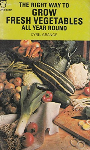 Beispielbild fr Right Way to Grow Fresh Vegetables All Year Round (Paperfronts S.) zum Verkauf von WorldofBooks