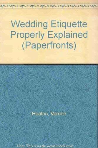 Beispielbild fr Wedding Etiquette Properly Explained (Paperfronts) zum Verkauf von Reuseabook