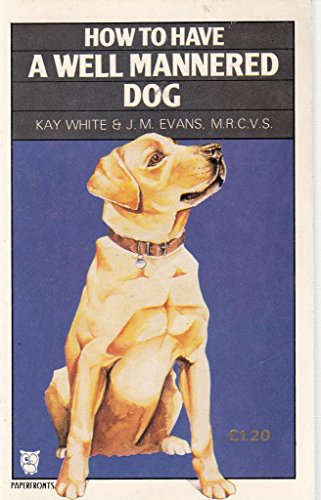 Imagen de archivo de How to Have a Well Mannered Dog (Paperfronts S.) a la venta por AwesomeBooks