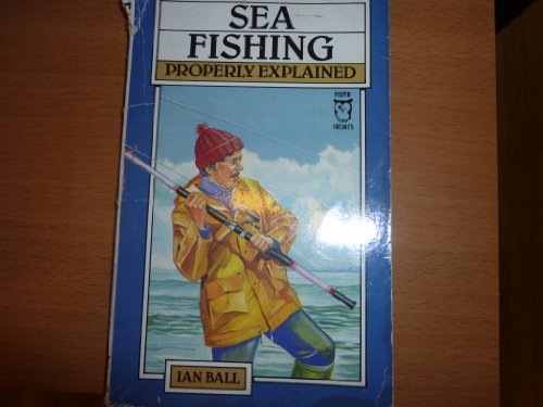 Stock image for Sea Fishing Properly Explained (Paperfronts S.) for sale by Goldstone Books