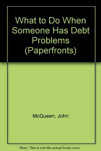 Beispielbild fr What to Do When Someone Has Debt Problems (Paperfronts S.) zum Verkauf von AwesomeBooks