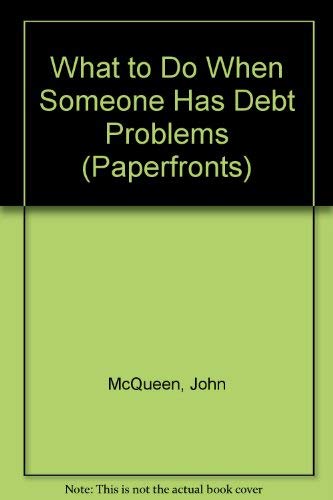 Stock image for What to Do When Someone Has Debt Problems (Paperfronts S.) for sale by Reuseabook