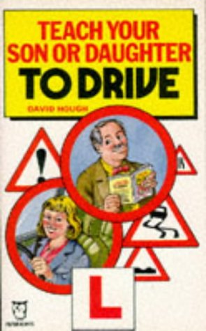 Imagen de archivo de Teach Your Son or Daughter to Drive (Paperfronts S.) a la venta por WorldofBooks