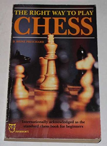 Stock image for The Right Way to Play Chess for sale by The London Bookworm