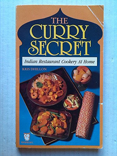 Beispielbild fr The Curry Secret: Indian Restaurant Cookery at Home (Paperfronts S.) zum Verkauf von WorldofBooks
