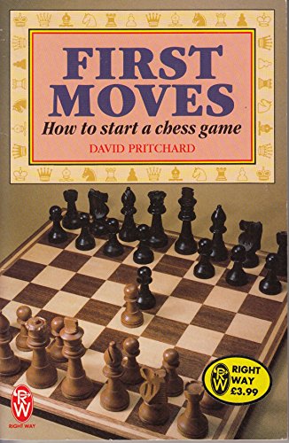 9780716020127: First Moves: How to Start a Chess Game (Right Way S.)