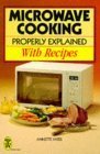 Imagen de archivo de Microwave Cooking Properly Explained: With Recipes a la venta por WorldofBooks