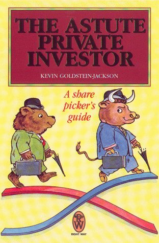 Beispielbild fr The Astute Private Investor: A Share Picker's Guide (Right Way S.) zum Verkauf von AwesomeBooks