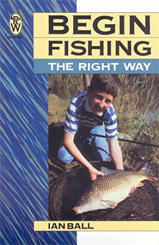 Beispielbild fr Begin Fishing the Right Way zum Verkauf von The London Bookworm