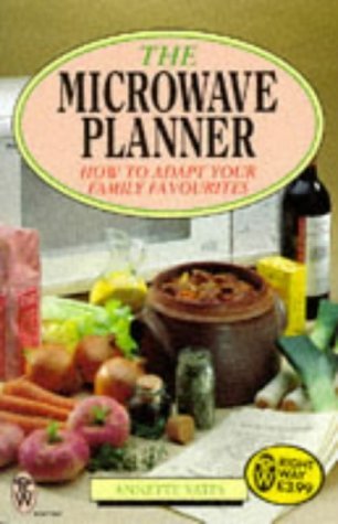 Imagen de archivo de The Microwave Planner: How to Adapt Your Family Favourites (Right Way S.) a la venta por WorldofBooks