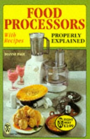 Imagen de archivo de Food Processors Properly Explained (Right Way S.) a la venta por WorldofBooks
