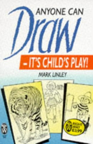 Beispielbild fr Anyone Can Draw: It's Child's Play! (Right Way S.) zum Verkauf von WorldofBooks