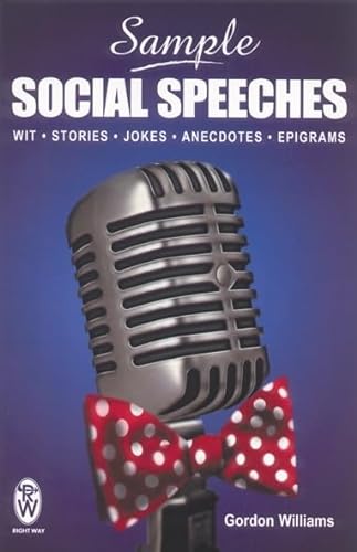 Beispielbild fr Sample Social Speeches: Wit, Stories, Jokes, Anecdotes, Epigrams (Right Way S.) zum Verkauf von AwesomeBooks