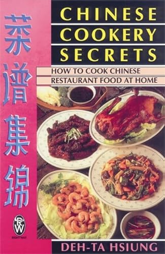 Imagen de archivo de Chinese Cookery Secrets: How to Cook Chinese Restaurant Food at Home (Right Way S.) a la venta por WorldofBooks