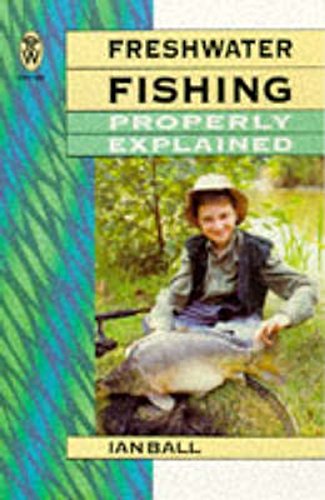 Imagen de archivo de Freshwater Fishing Properly Explained a la venta por WorldofBooks