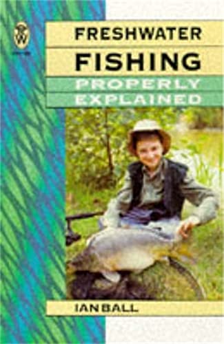 Stock image for Freshwater Fishing Properly Explained for sale by WorldofBooks