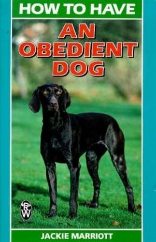 Beispielbild fr How to Have an Obedient Dog zum Verkauf von WorldofBooks