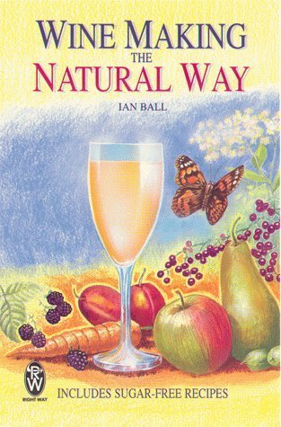 Stock image for Wine Making the Natural Way for sale by Goldstone Books
