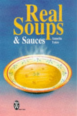 Stock image for Real Soups and Sauces (Right Way S.) for sale by WorldofBooks