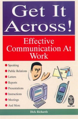 Beispielbild fr Get it Across!: Effective Communication at Work (Right Way S.) zum Verkauf von AwesomeBooks