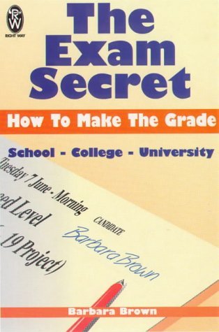 The Exam Secret: How to Make the Grade (9780716021216) by Brown, Barbara