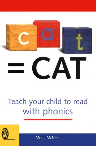 Stock image for C-A-T = Cat: Teach Your Child to Read with Phonics (Right Way S.) for sale by WorldofBooks