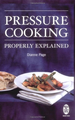 Stock image for Pressure Cooking Properly Explained (Right Way) for sale by Reuseabook