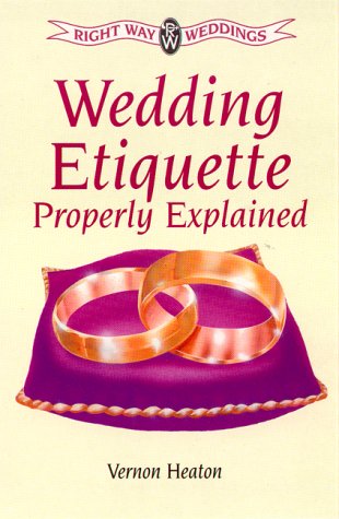 Beispielbild fr Wedding Etiquette Properly Explained zum Verkauf von AwesomeBooks