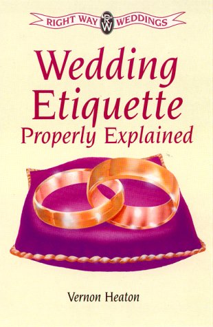 Imagen de archivo de Wedding Etiquette Properly Explained a la venta por Goldstone Books