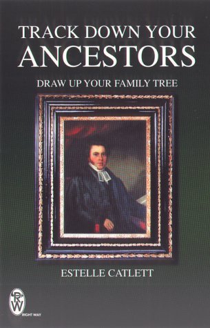 Beispielbild fr Track down Your Ancestors : Draw up Your Family Tree zum Verkauf von The London Bookworm