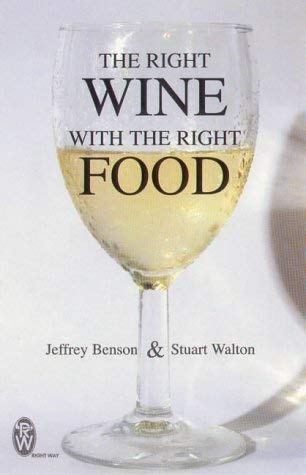 The Right Wine With the Right Food (9780716021551) by Benson, Jeffrey; Walton, Stuart