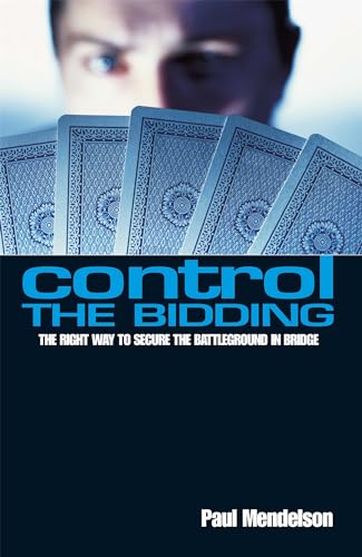 Imagen de archivo de Control the Bidding: The Right Way to Secure the Battleground in Bridge a la venta por WorldofBooks