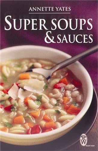 Beispielbild fr Super Soups and Sauces zum Verkauf von WorldofBooks