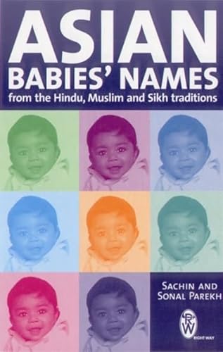 Stock image for Asian Babies' Names From the Hindu,Muslim and Sikh Traditions for sale by RIVERLEE BOOKS