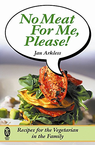 Imagen de archivo de No Meat For Me, Please!: Recipes for the Vegetarian in the Family a la venta por WorldofBooks