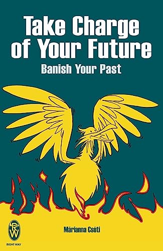9780716021858: Take Charge of Your Future: Banish Your Past (Right Way)