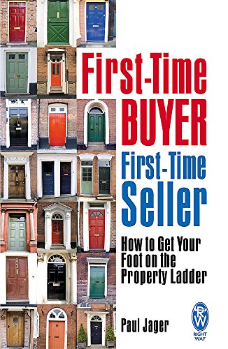 Stock image for First-time Buyer: First-time Seller: How to Get Your Foot on the Property Ladder for sale by WorldofBooks