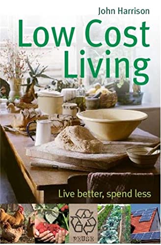 Beispielbild fr Low-Cost Living: Live better, spend less zum Verkauf von WorldofBooks