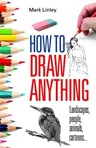 Stock image for How To Draw Anything: Landscapes, people, animals, cartoons . . . [Paperback] Linley, Mark for sale by tomsshop.eu