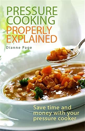 Beispielbild fr Pressure Cooking Properly Explained: Save time and money with your pressure cooker zum Verkauf von WorldofBooks