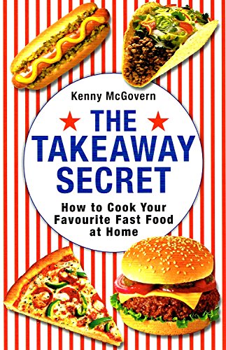 Beispielbild fr The Takeaway Secret: How to Cook Your Favourite Fast-Food at Home zum Verkauf von PlumCircle