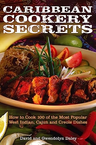 Beispielbild fr Caribbean Cookery Secrets How to Cook 100 of the Most Popular West Indian, Cajun and Creole Dishes zum Verkauf von PBShop.store US