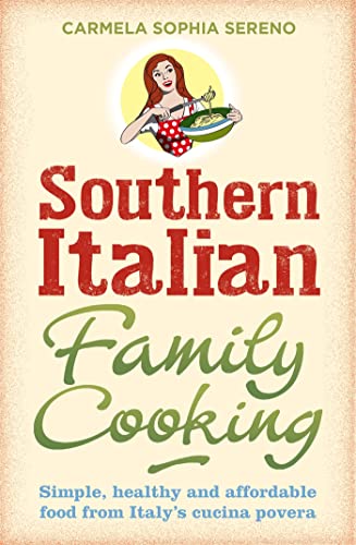 Beispielbild fr Southern Italian Family Cooking: Simple, healthy and affordable food from Italy's cucina povera zum Verkauf von WorldofBooks