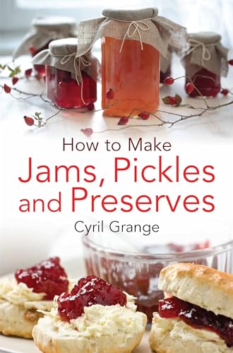 Beispielbild fr How To Make Jams, Pickles and Preserves zum Verkauf von AwesomeBooks