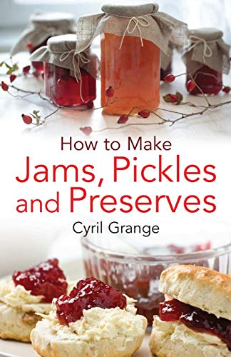 Imagen de archivo de How To Make Jams, Pickles and Preserves a la venta por Blackwell's