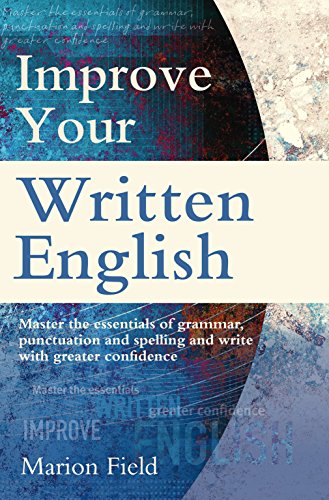 Beispielbild fr Improve Your Written English: The essentials of grammar, punctuation and spelling (Tom Thorne Novels) zum Verkauf von WorldofBooks